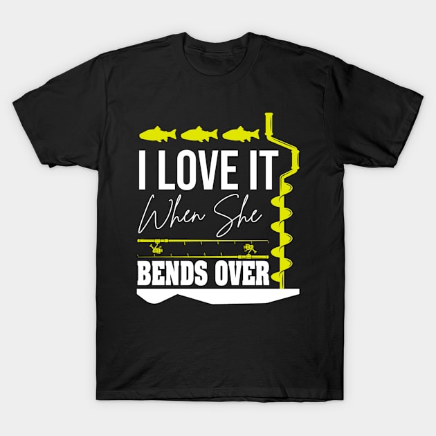 I Love It When She Bends Over T-Shirt by siliana